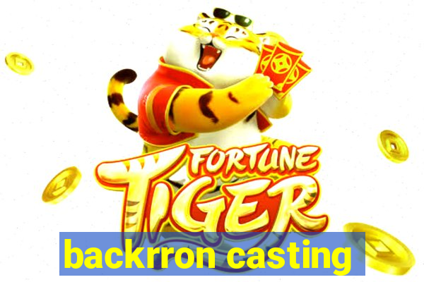 backrron casting